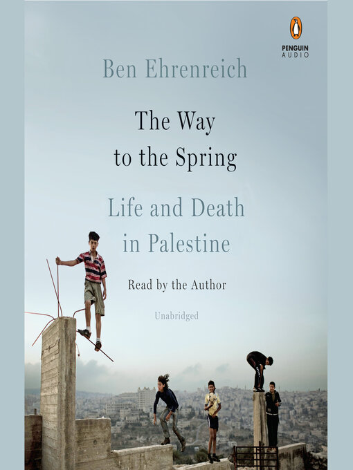 Title details for The Way to the Spring by Ben Ehrenreich - Available